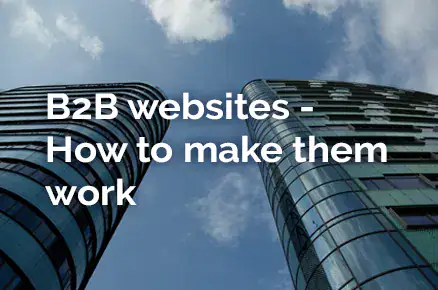 B2B websites – How to make them work