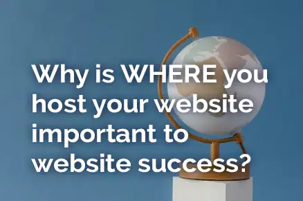Why is WHERE you host your website important?